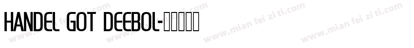 Handel Got DEEBol字体转换